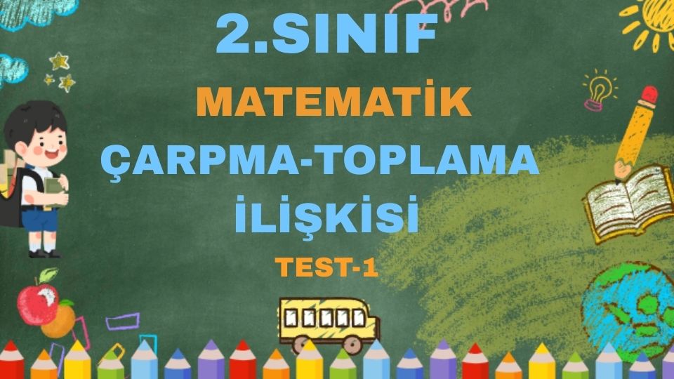 2.SINIF MATEMATİK ÇARPMA TOPLAMA İLİŞKİSİ TEST 1