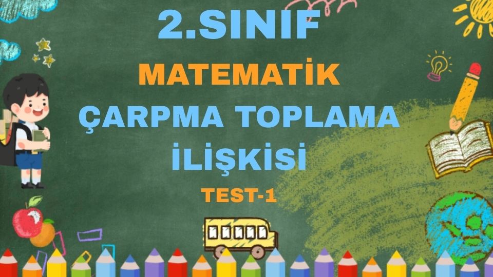 2.SINIF MATEMATİK ÇARPMA TOPLAMA İLİŞKİSİ TEST 1