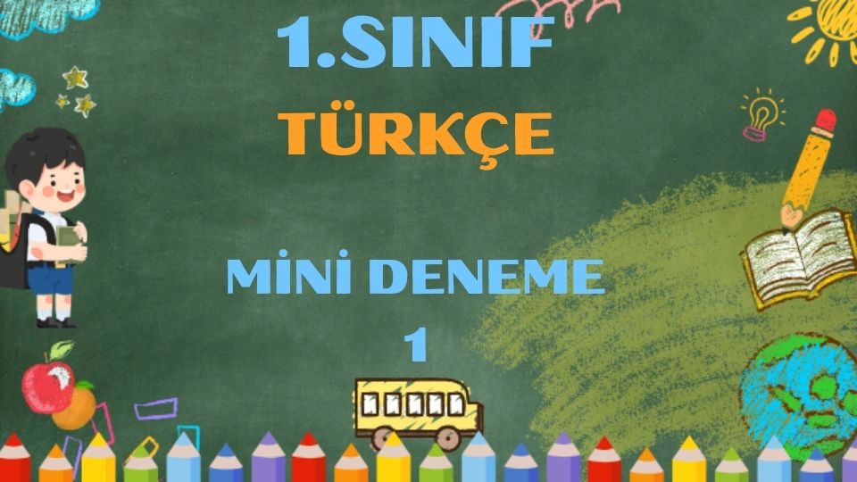 1.SINIF TÜRKÇE MİNİ DENEME 1