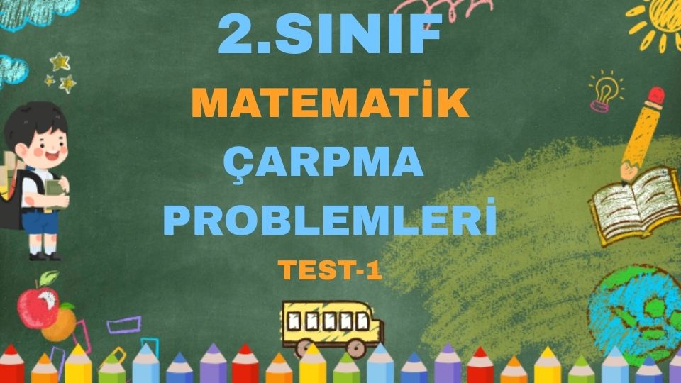 2.SINIF MATEMATİK ÇARPMA PROBLEMLERİ TEST 1
