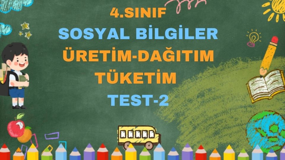 4.SINIF SOSYAL BİLGİLER ÜRETİM DAĞITIM TÜKETİM TEST 2 1 4.SINIF SOSYAL BİLGİLER ÜRETİM DAĞITIM TÜKETİM TEST 2