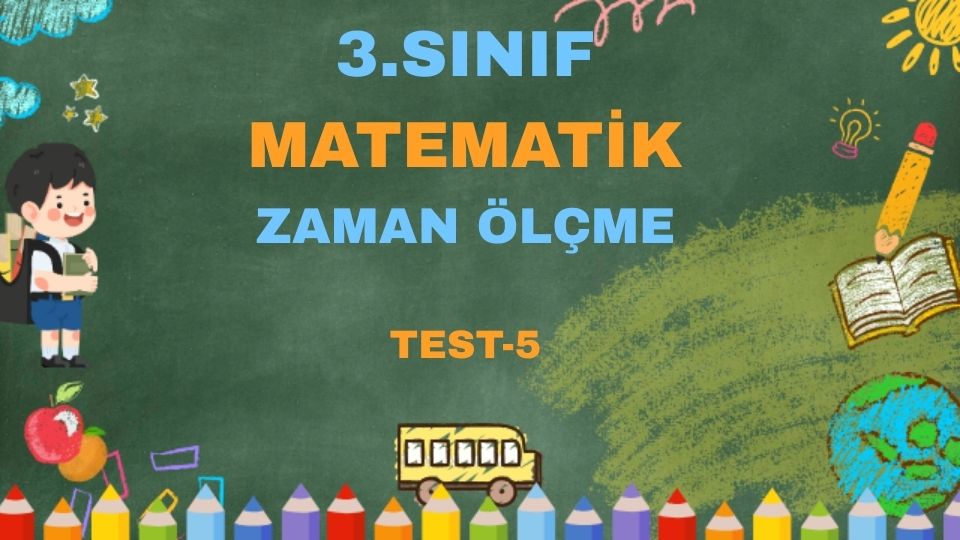 3.SINIF MATEMATİK ZAMAN ÖLÇME TEST 5