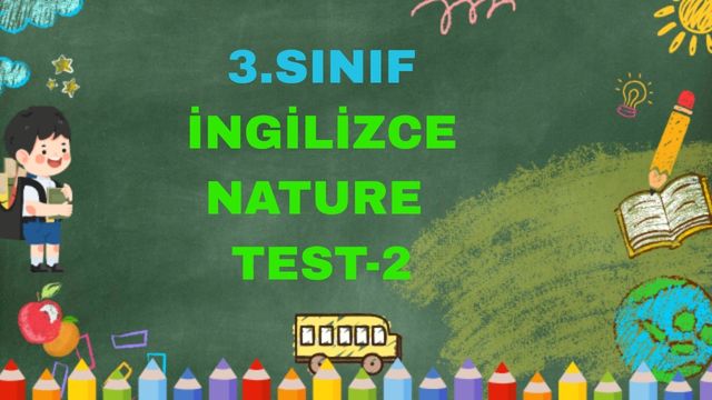 3.SINIF İNGİLİZCE 10 ÜNİTE NATURE TEST 2