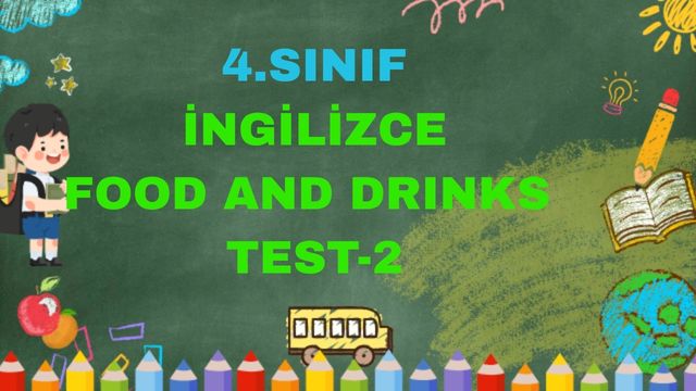 4.SINIF İNGİLİZCE Food And Drinks TEST 2