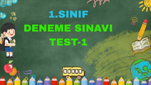 1.SINIF DENEME SINAVI TEST 1