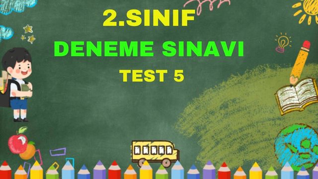 2 SINIF SENE SONU DENEME SINAVI TEST 5