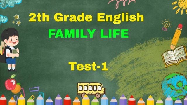 2.SINIF İNGİLİZCE FAMILY LIFE TEST 1